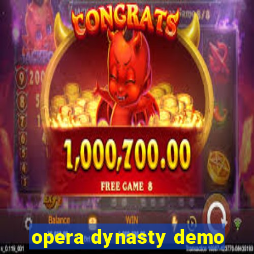 opera dynasty demo